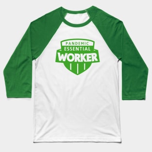 Pandemic Essential Worker - Green Color Baseball T-Shirt